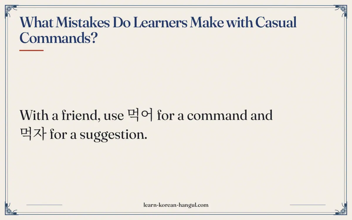 What mistakes do learners make with casual commands?