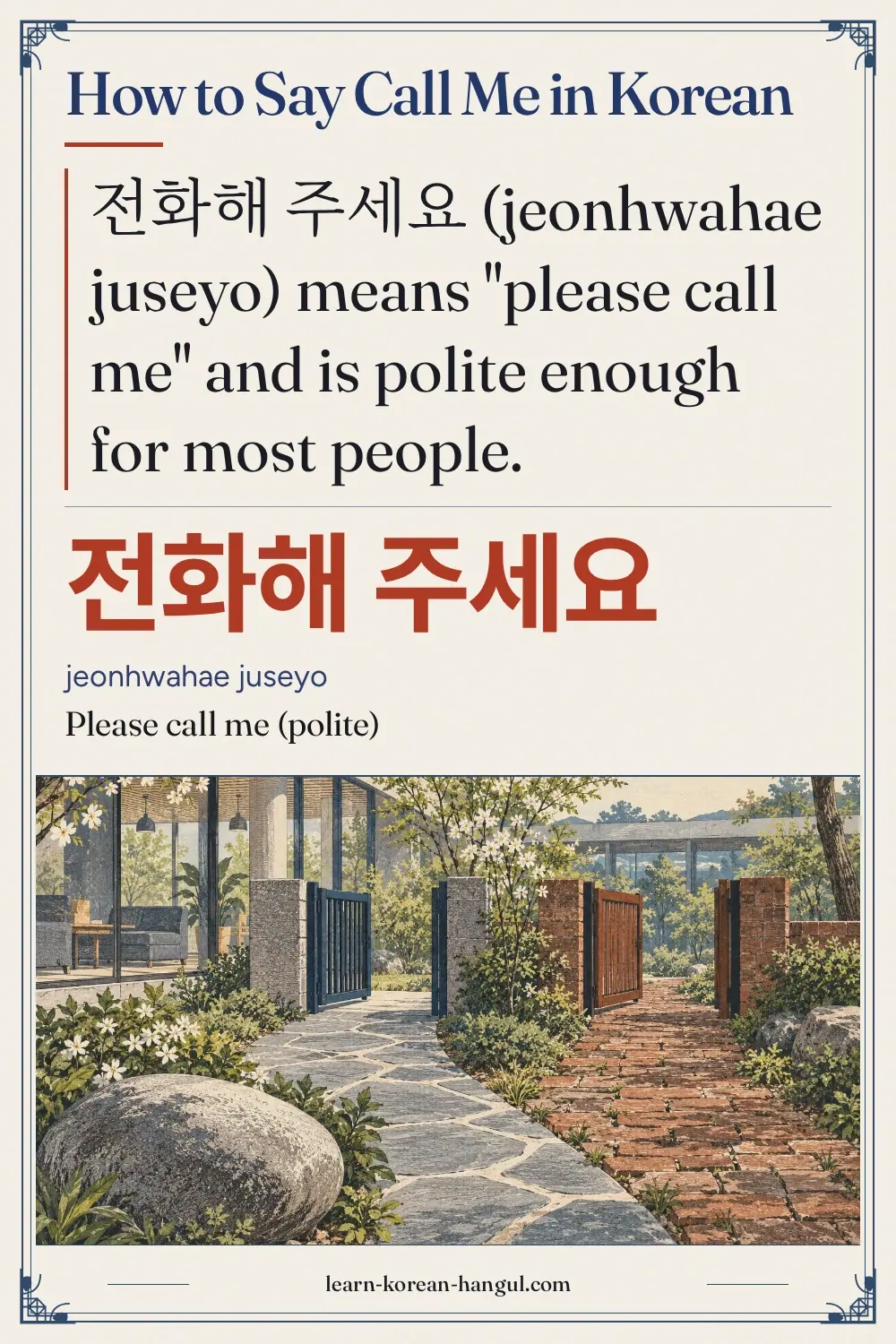 전화해 주세요 · jeonhwahae juseyo · Please call me (polite) · How to Say Call Me in Korean