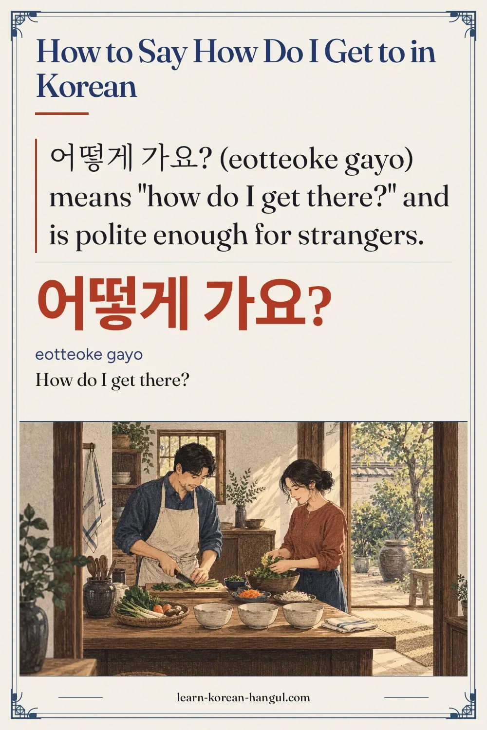 어떻게 가요? · eotteoke gayo · How do I get there? · How to Say How Do I Get to in Korean