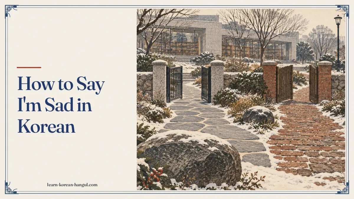 How to Say I'm Sad in Korean