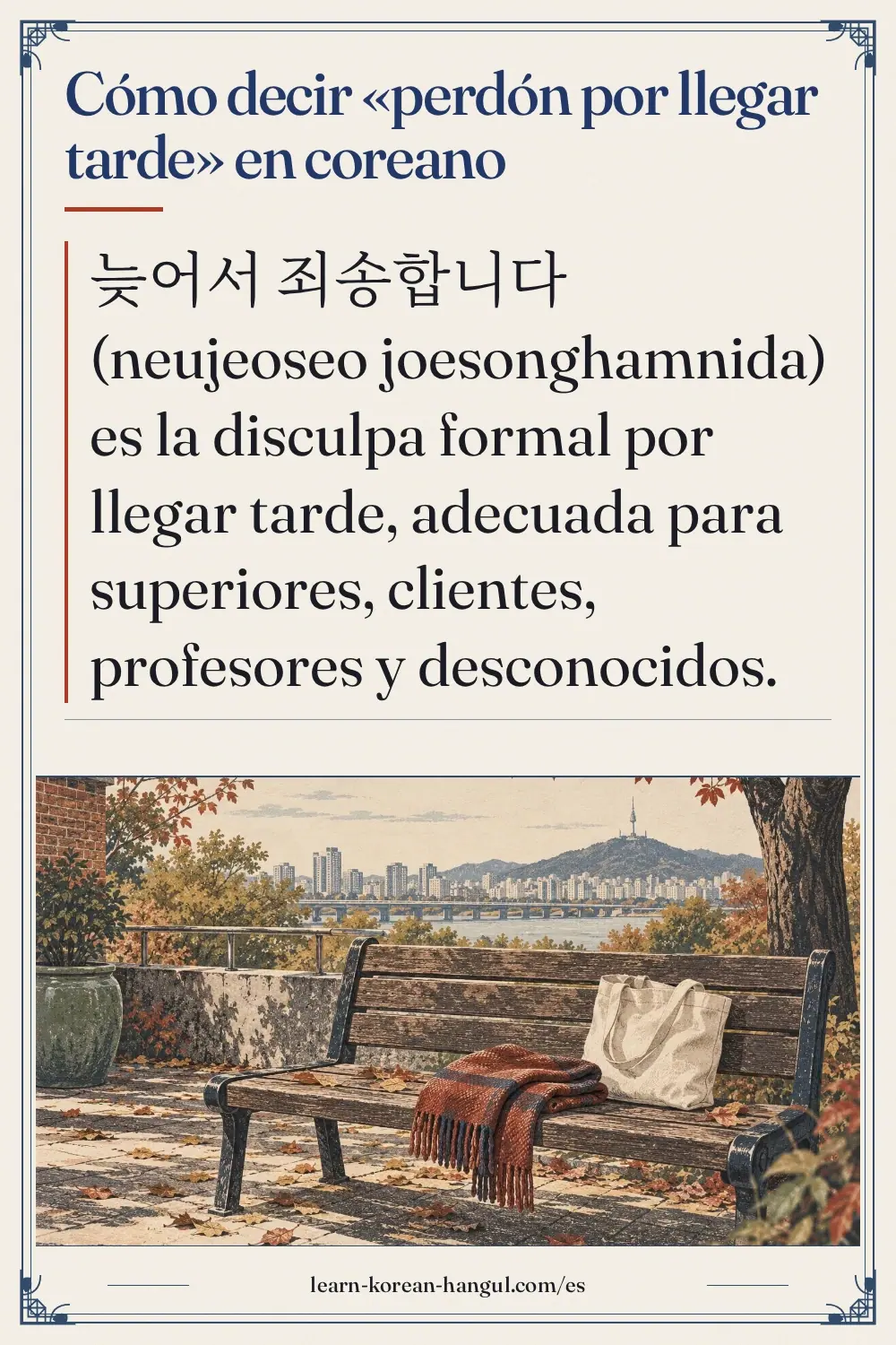 Cómo decir «perdón por llegar tarde» en coreano