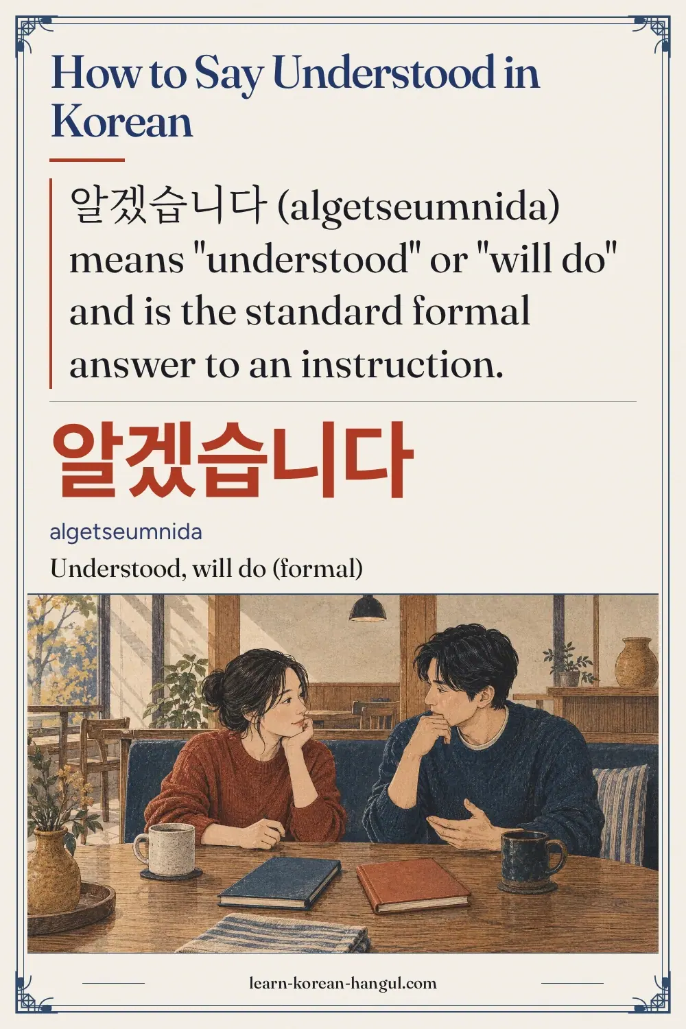 알겠습니다 · algetseumnida · Understood, will do (formal) · How to Say Understood in Korean