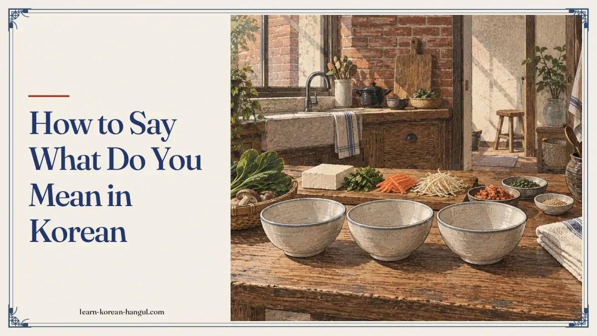 How to Say What Do You Mean in Korean